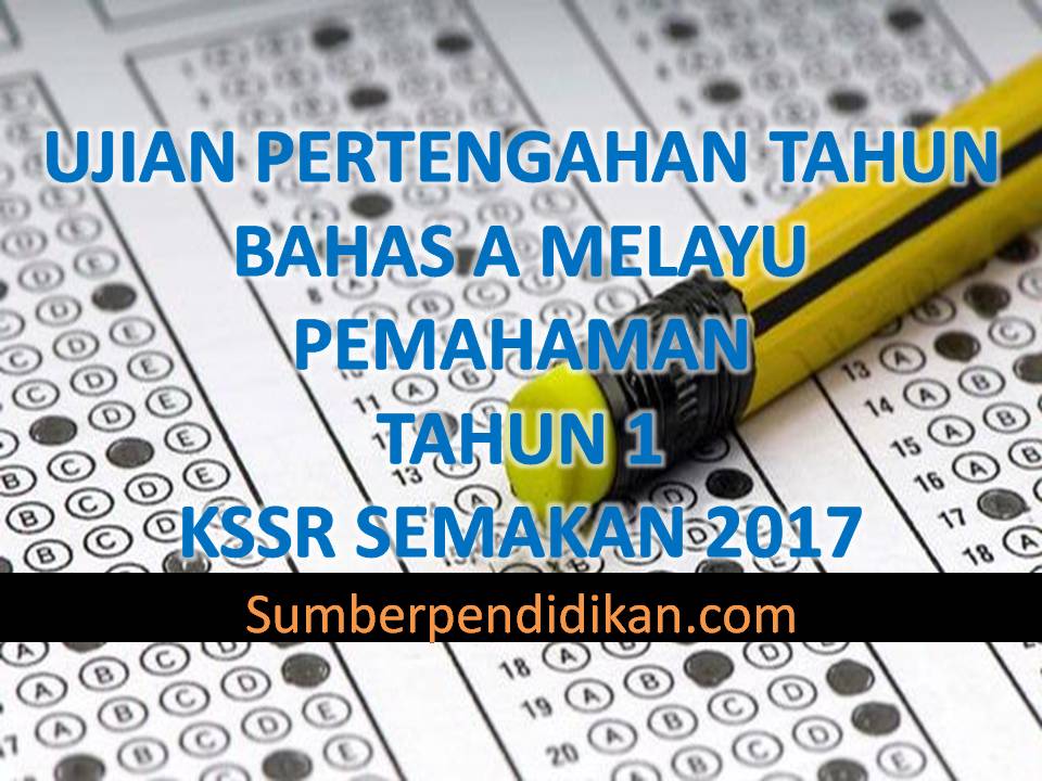 Ujian Pertengahan Tahun 1 Bahasa Melayu Pemahaman - Sumber 