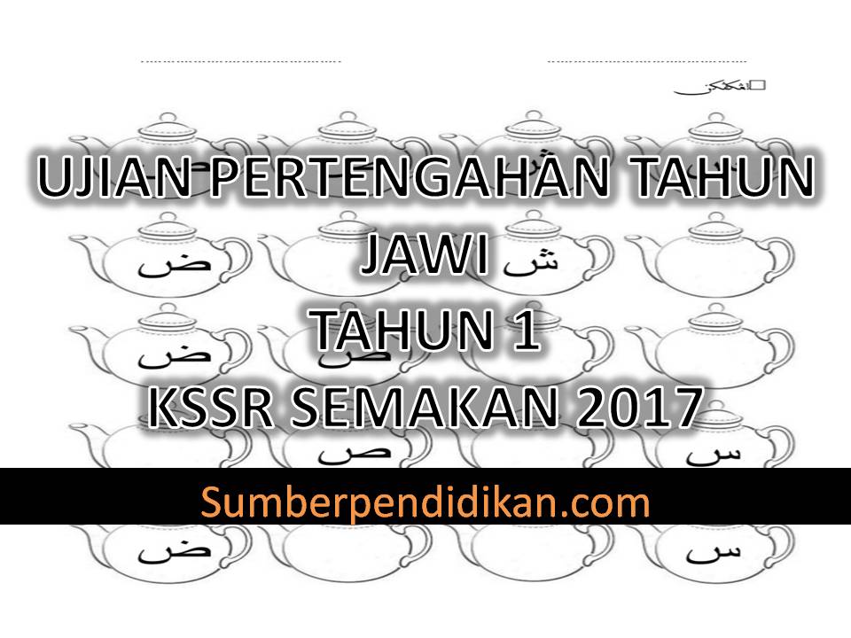 Ujian Pertengahan Tahun Jawi Tahun 1 2017 Sumber Pendidikan