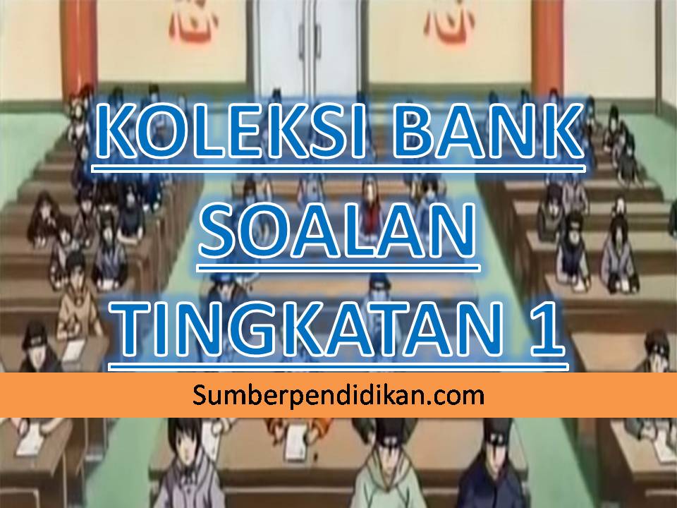 Koleksi Bank Soalan Ujian Tingkatan 1 - Sumber Pendidikan