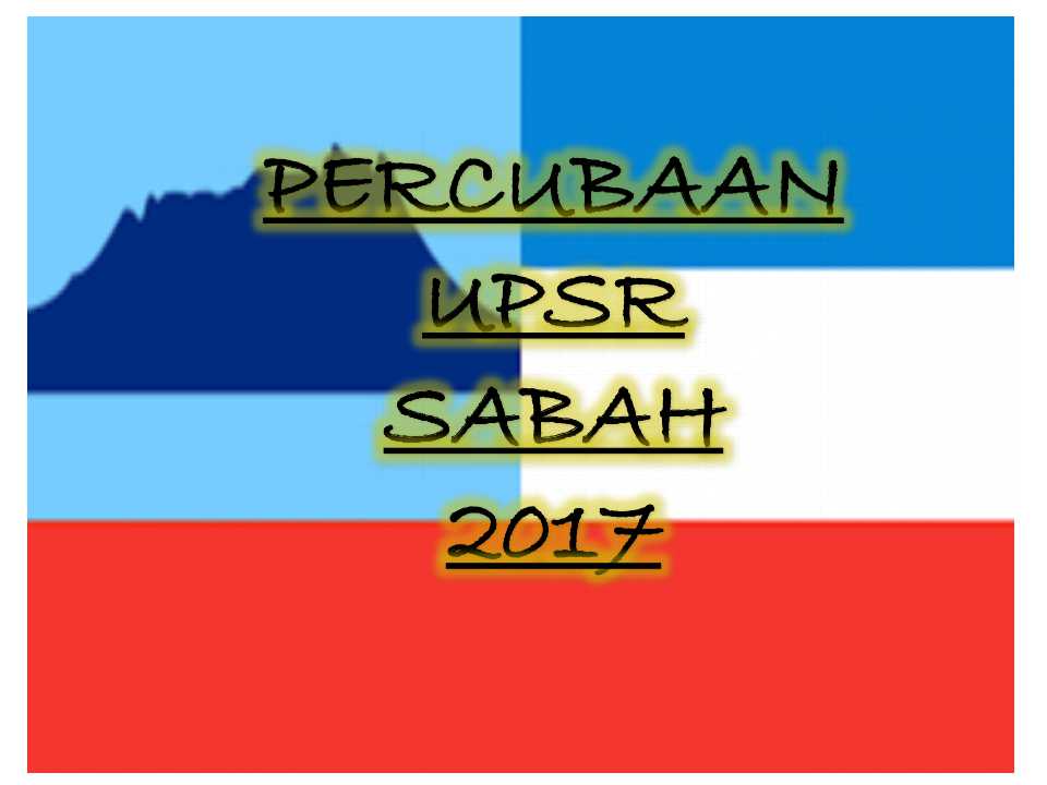 Soalan Percubaan UPSR 2017 Sabah - Sumber Pendidikan