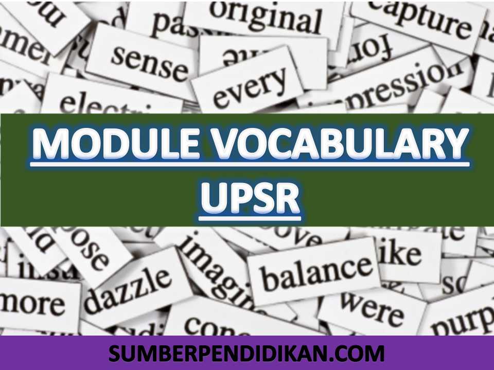 Modul Vocabulary UPSR yang mesti dikuasai murid - Sumber 
