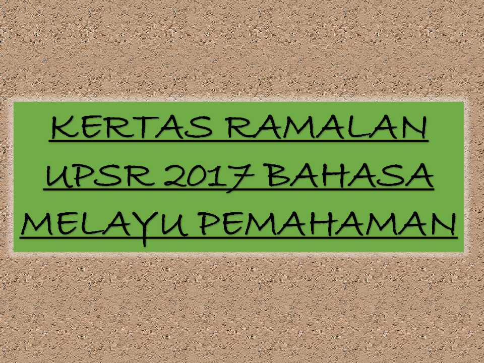 Kertas Ramalan UPSR 2017 Bahasa Melayu Pemahaman - Sumber 