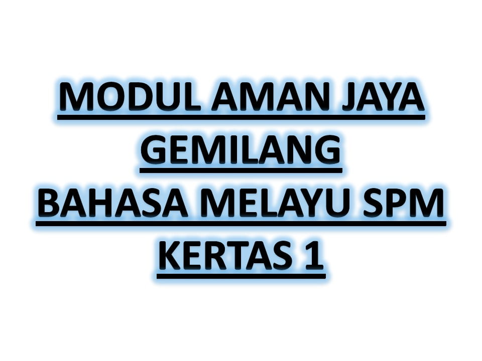 Modul Amanjaya Gemilang Bahasa Melayu SPM Kertas 1 