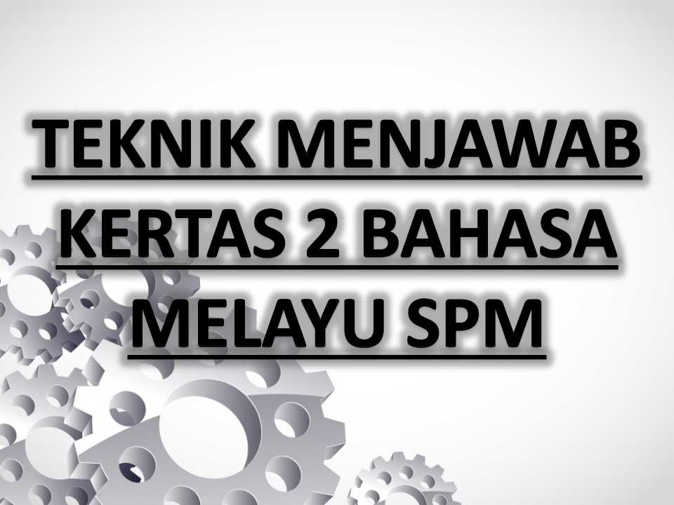 Bahasa Melayu Kertas 2 Spm 2017 - boosant