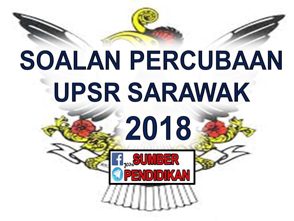 Percubaan Upsr Bahasa Melayu Penulisan Sarawak Serian 2018 Sumber Pendidikan