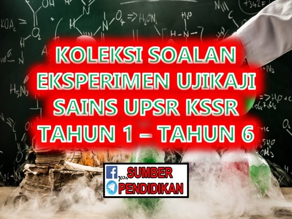 Koleksi Eksperimen Ujikaji Sains KSSR Tahun 1 hingga Tahun 6  Sumber