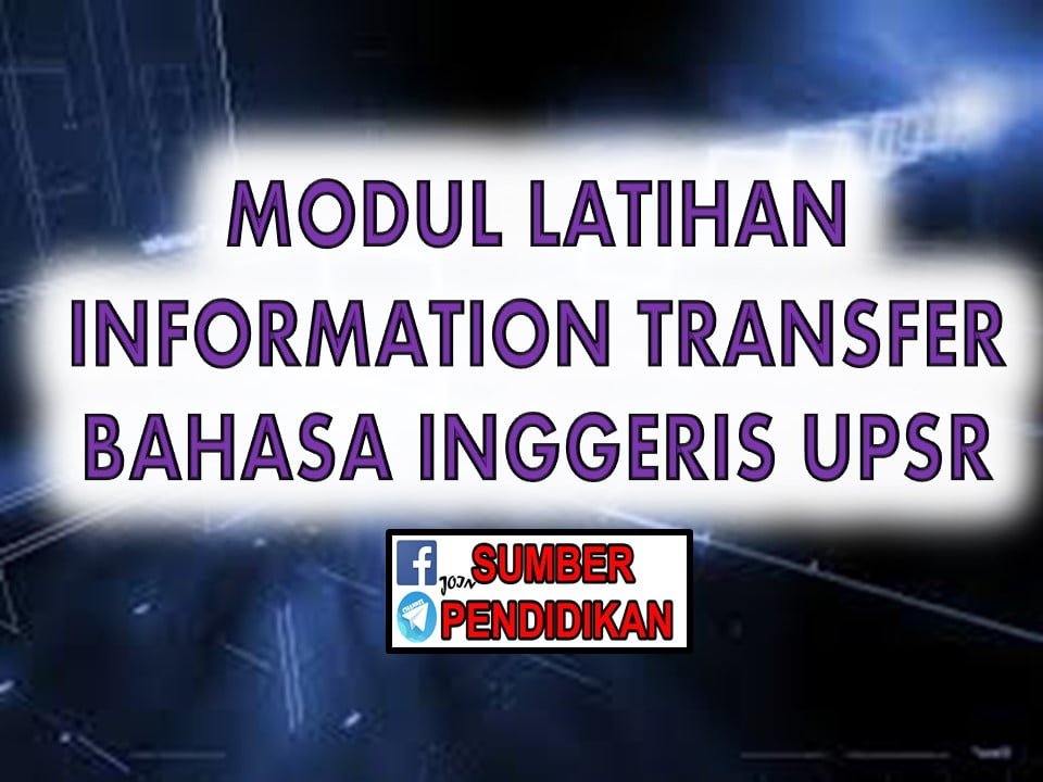 Latih Tubi Information Transfer Bahasa Inggeris UPSR 