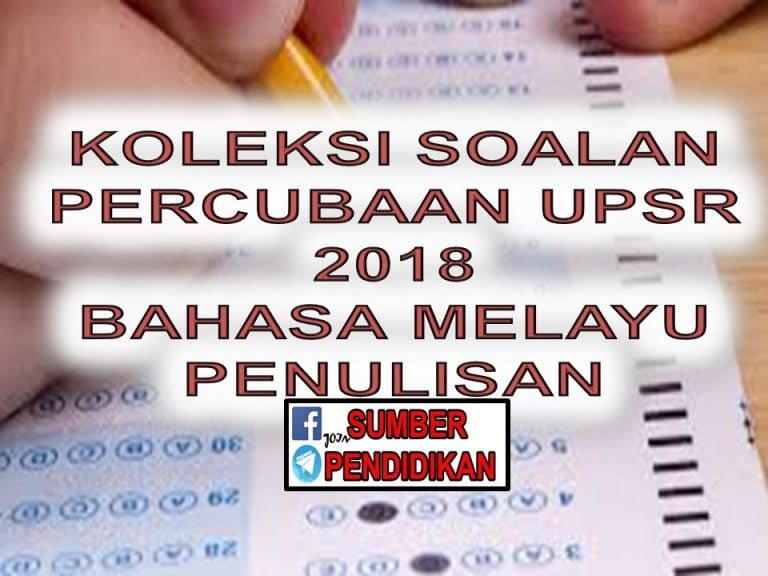 Koleksi Soalan Percubaan Upsr 2018 Bahasa Melayu Penulisan 