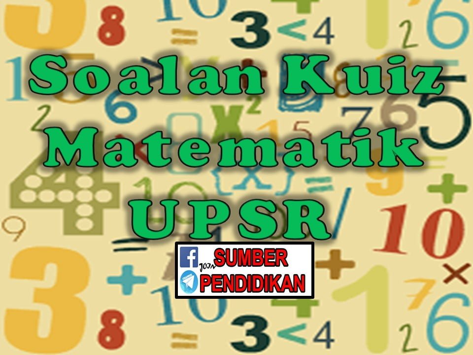 Soalan Kuiz Matematik UPSR - Sumber Pendidikan