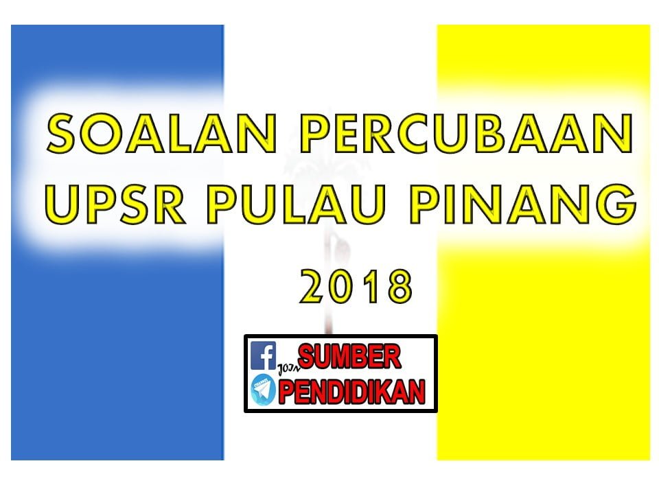 Soalan Percubaan UPSR Sains Kertas 1 Pulau Pinang 2018 - Sumber Pendidikan
