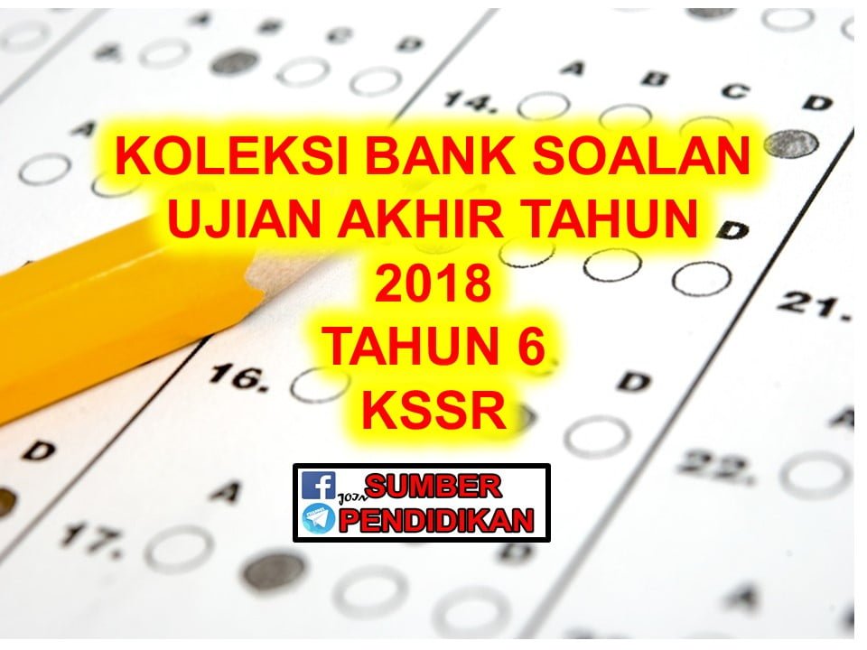 Koleksi Bank Soalan Peperiksaan Akhir Tahun 6 2018 Sumber Pendidikan