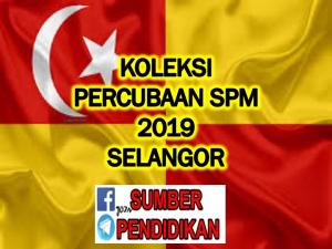 Koleksi Soalan Percubaan SPM 2019 Selangor - Sumber Pendidikan