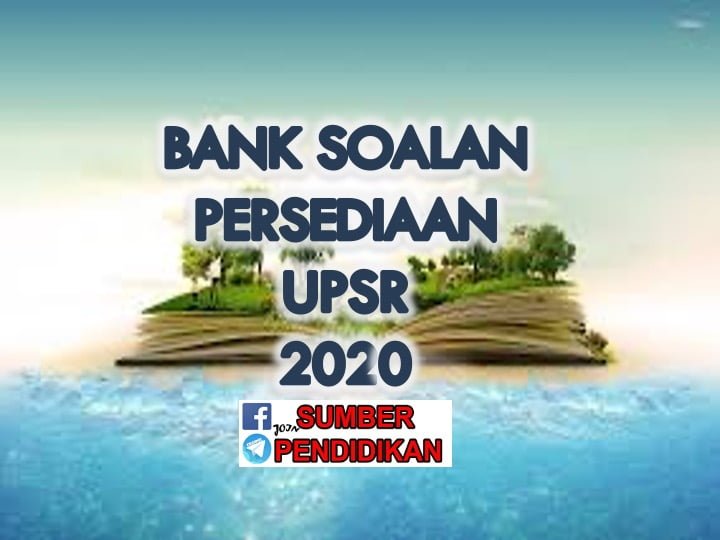 Koleksi Bank Soalan Persediaan UPSR 2020 - Sumber Pendidikan