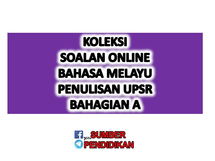 Koleksi Soalan Online Bahagian A Bahasa Melayu Penulisan 