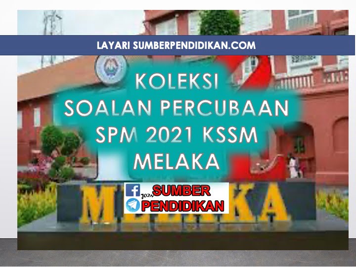 Percubaan Spm 2021 Kssm Melaka Sumber Pendidikan